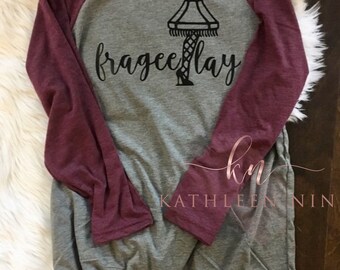 Frageelay Shirt - A Christmas Story Shirt - Fragile Shirt - Men's Christmas Shirt - Women's Christmas Shirt - Leg Lamp Shirt