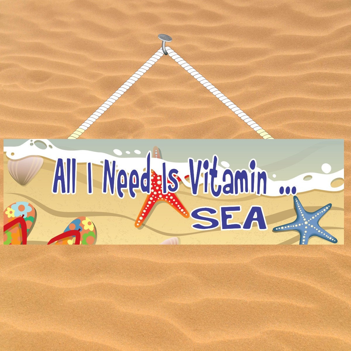 All I Need is Vitamin Sea Funny Beach Sign with Starfish
