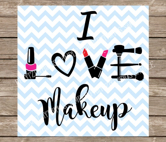 I love makeup | Picture Quotes