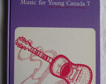 Vintage Childrens Book - Music Book - Music for Young Canada 7 - First Edition - W.J. Gage, Toronto 1969