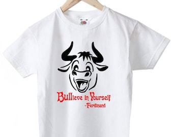 Ferdinand inspired - Bullieve in Yourself - Ferdinand - Digital file - INSTANT DOWNLOAD - svg, png, pdf, silhouette