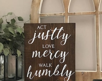 Act Justly Love Mercy Walk Humbly Wood Sign - Micah 6:8 - Scripture Wood Sign