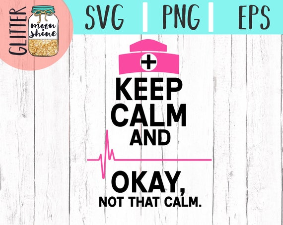 Download Keep Calm Nurse svg eps png Files for Cutting Machines Cameo