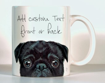 Pug Mug, Black OR Fawn, Pug Gift, Add Your Own Text!
