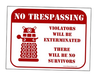 Dalek Trespassing Metal Sign