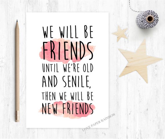 funny friendship card, funny best friend card, old and senile, friends forever, best friend greeting card, old friends