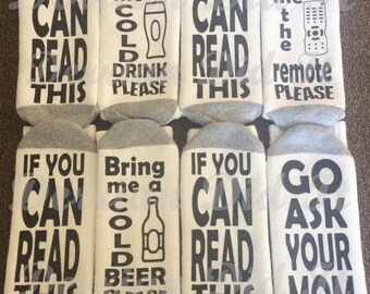 If You Can Read This/ Fathers Day Socks/Funny Socks/ Bring Me a Cold Drink/ Go Ask Your Mom/ Bring Me a Cold Beer/Funny Saying Socks/ Gifts