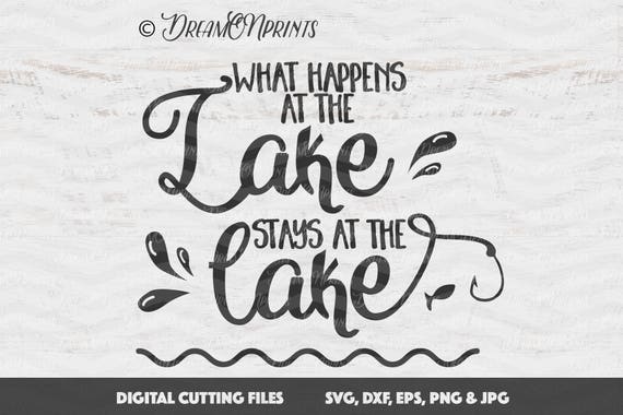 Download Lake SVG What Happens at the Lake Stays at the Lake SVG Fish