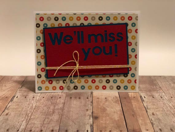 Handmade We'll Miss You Greeting Card