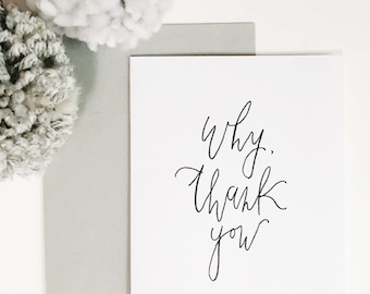 Why, Thank You / 4x5 Card