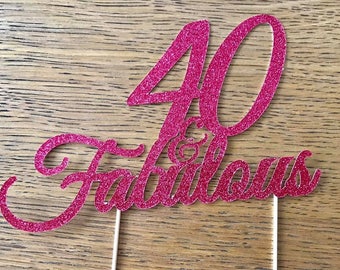 Forty and Fabulous Birthday Cake Topper - 40 and Fabulous Birthday Topper, Cake Topper, Birthday, Gold, Silver and Pink