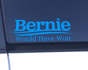 Bernie Would Have Won Decal