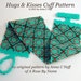 Hugs and Kisses Cuff Pattern