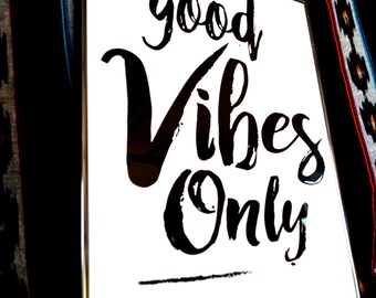 Good Vibes Only
