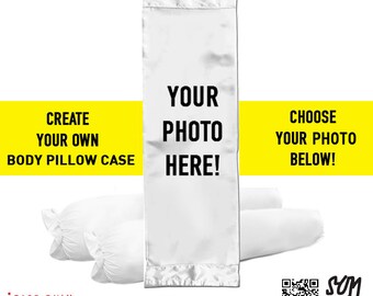 CREATE YOUR OWN Body Pillow/Bolster Case