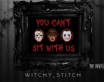 You Can't Sit With Us - Cross Stitch Pattern - TWO VERSIONS modern, horror, subversive, funny, mean girls