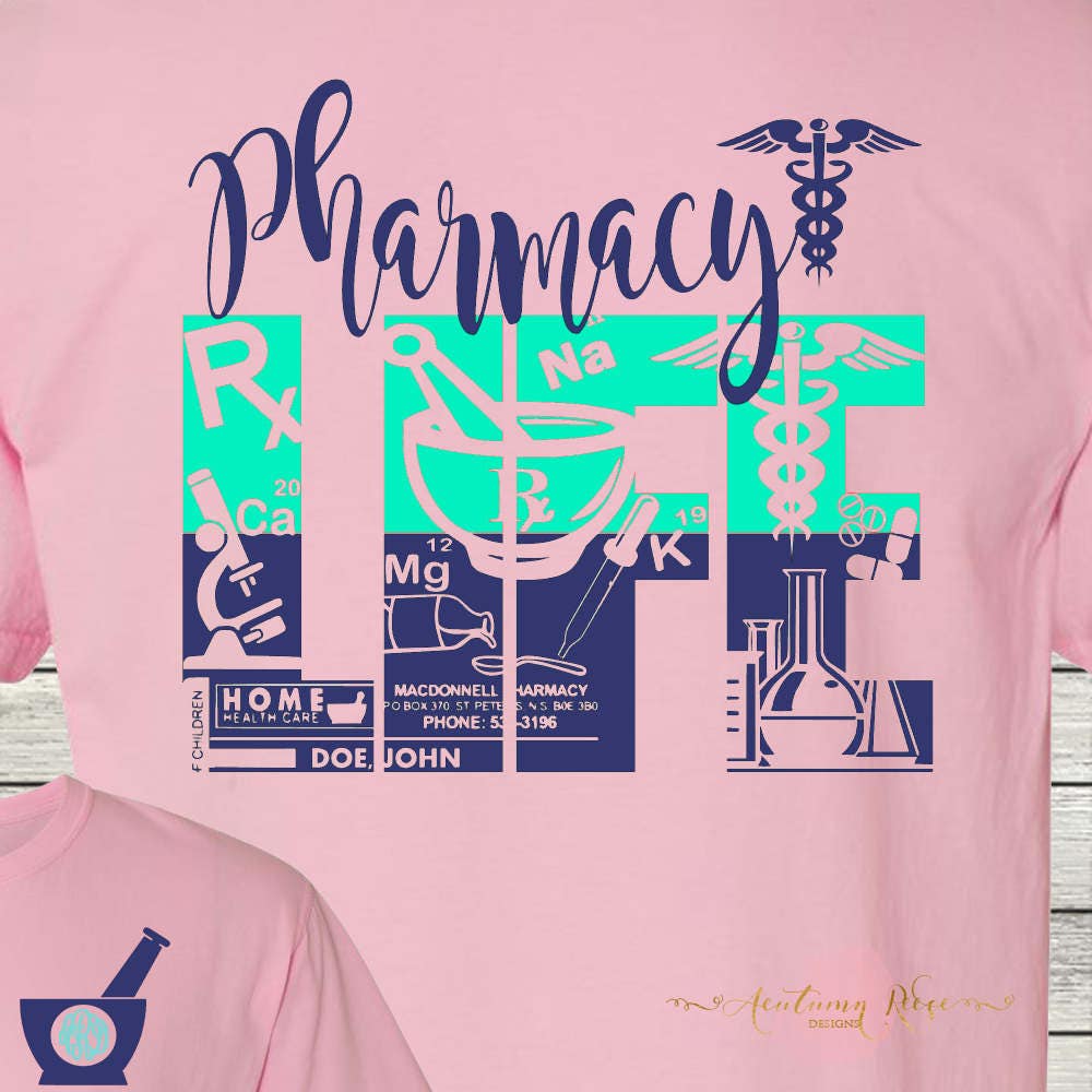 Download Monogrammed Pharmacy Life Shirt Customized Personalized