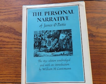 The Personal Narrative of James O. Pattie 1831 edition unabridged 1962 Lippincott First American Condition