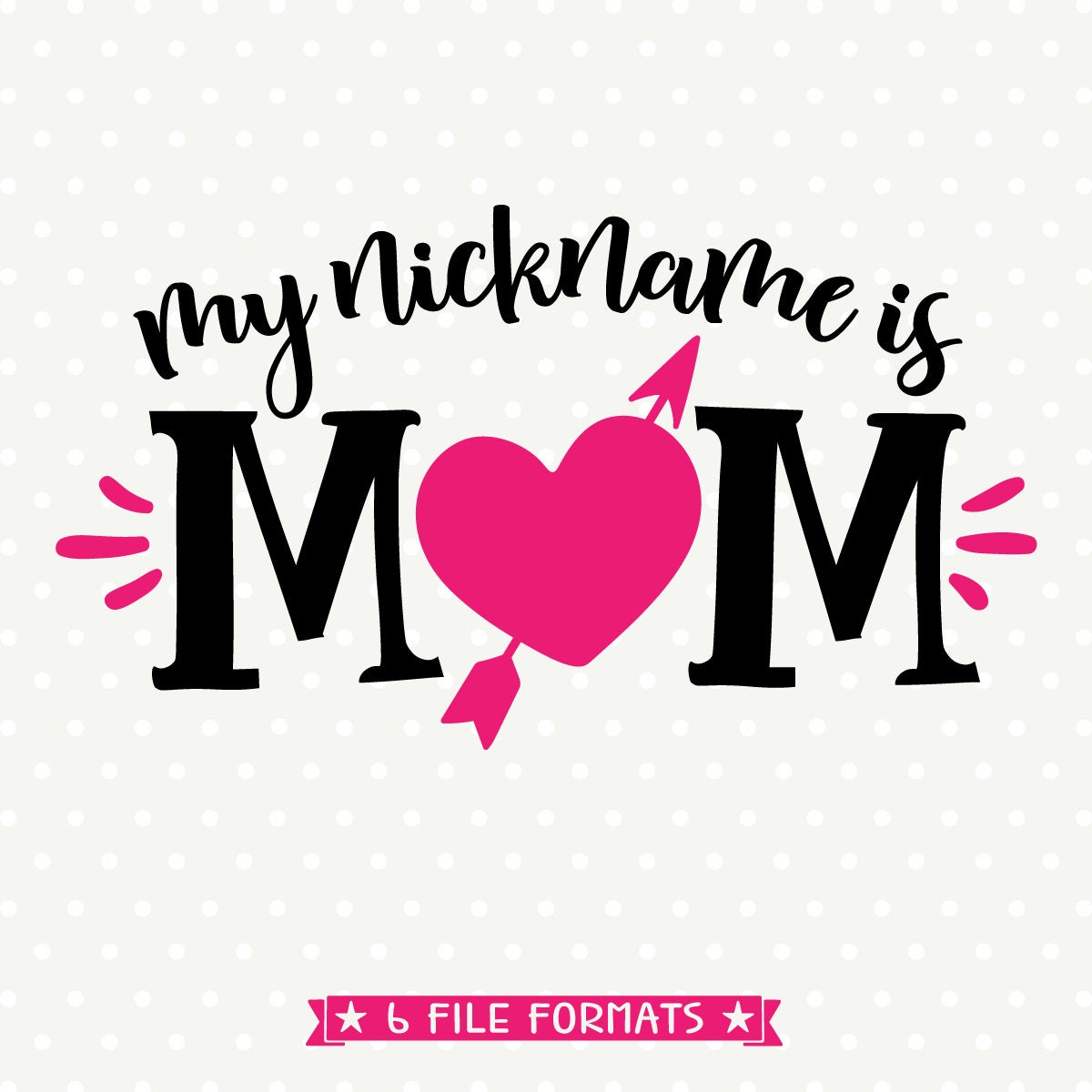 Download Mothers Day svg Mom SVG file My Nickname is Mom cut file