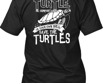 Try To Be Like A Turtle T Shirt, My Favorite T Shirt