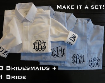 3 Bridesmaids Shirts - 1 Bride Shirt - Monogrammed Button Down - Wedding Day Shirt - Getting Ready Shirt- Bridesmaids Gifts