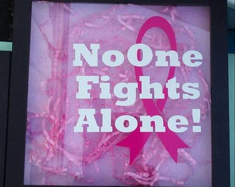 Breast Cancer - NoOne Fights Alone Shadowbox