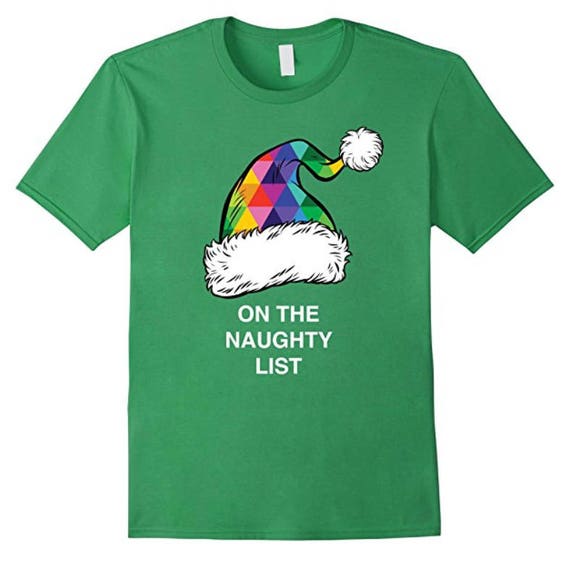 I'm on the Naughty List Tshirt - Naughty or Nice Xmas Gift - Funny Christmas Gifts
