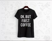 but first coffee tee shirt