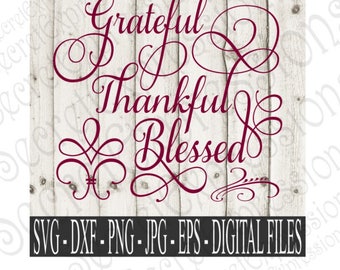 Grateful Thankful Blessed Svg, Religious Svg, Fall Svg, Svg File, Digital File, EPS, DXF, PNG, Jpg, Svg, Cricut Svg, Silhouette Svg