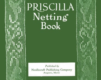 Priscilla Netting Book c.1923 - Vintage Instruction Filet Lace Net Work, Dozens of Patterns! (PDF Ebook Digital Download)