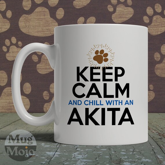 Akita Mug Keep Calm And Chill With An Akita Dog Lovers