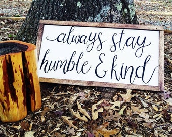 Always stay humble and kind framed wood sign, framed sign, large white signs, living room sign, bedroom sign, wedding gifts,free shipping