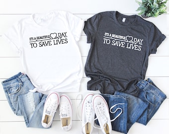 It's a beautiful day to save lives UNISEX T-shirt, grey's anatomy inspired shirt, It's a beautiful day to save lives, Gift for friend