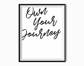 Printable Wall Art, Inspirational Print, Gift for Her, Motivational Quote, Typography Quote - Own Your Journey Instant Download