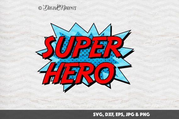 Download Superhero SVG, Hero Vector files, Comics Cut Files SVG ...