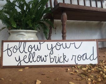 Follow Your Yellow Brick Road SIGN