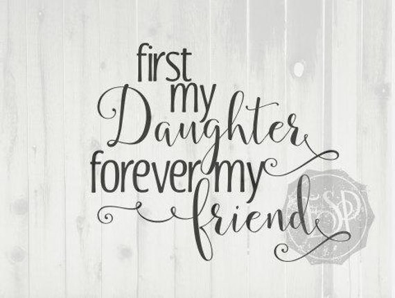 Download svg files Daughter svg First my Daughter forever my Friend