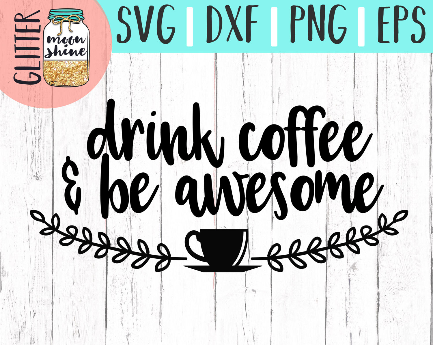 Download Drink Coffee and Be Awesome svg eps dxf png Files for Cutting