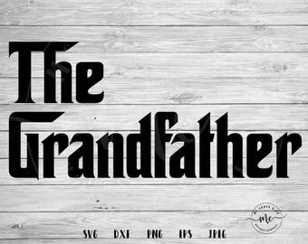 The Grandfather svg, Grandfather svg, grandpa svg, fathers day svg, new baby svg, Cricut, Silhouette, Cut Files, svg, dxf, png, eps, jpeg