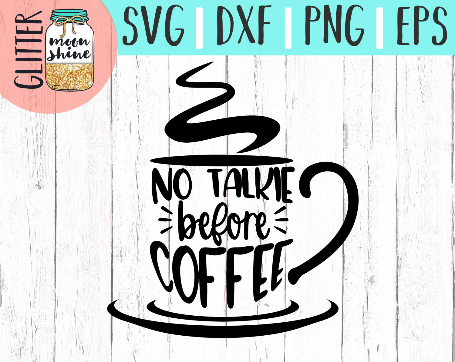 No Talkie Before Coffee svg eps dxf png Files for Cutting