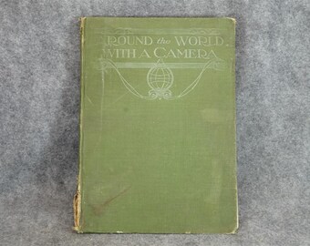 Around The World With A Camera C. 1917
