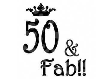 50 and fabulous svg | Etsy