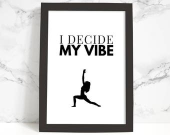 Wall Art Print, Instant Download, Printable Art, Printable Quotes, Home Decor, Yoga,Motivational, Printable Wall Art I Decide My Vibe Print