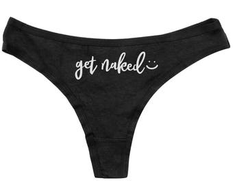 Get Naked Panties- Custom Thongs - Funny Panties - Womens Underwear - Funny Black Thong - Adult Underwear - Custom Panties