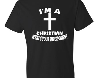 I'm a Christian What's your superpower? Black T-shirt