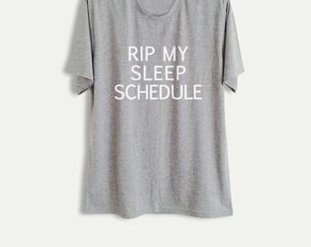 Funny Slogan T Shirts Tops Sleep Shirts Nap Clothing RIP my sleep schedule Unisex Graphic Tees Letter Print Shirt Holiday Gift TShirts