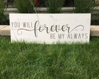 Bedroom wall decor - You will forever be my always- FREE SHIPPING-love sign- master bedroom art- bedroom sign -wood signs