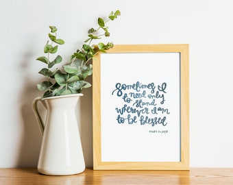 Be Blessed, Mary Oliver Quote - Hand Lettered and Watercolor Art Print - Available in 5x7, 8x10