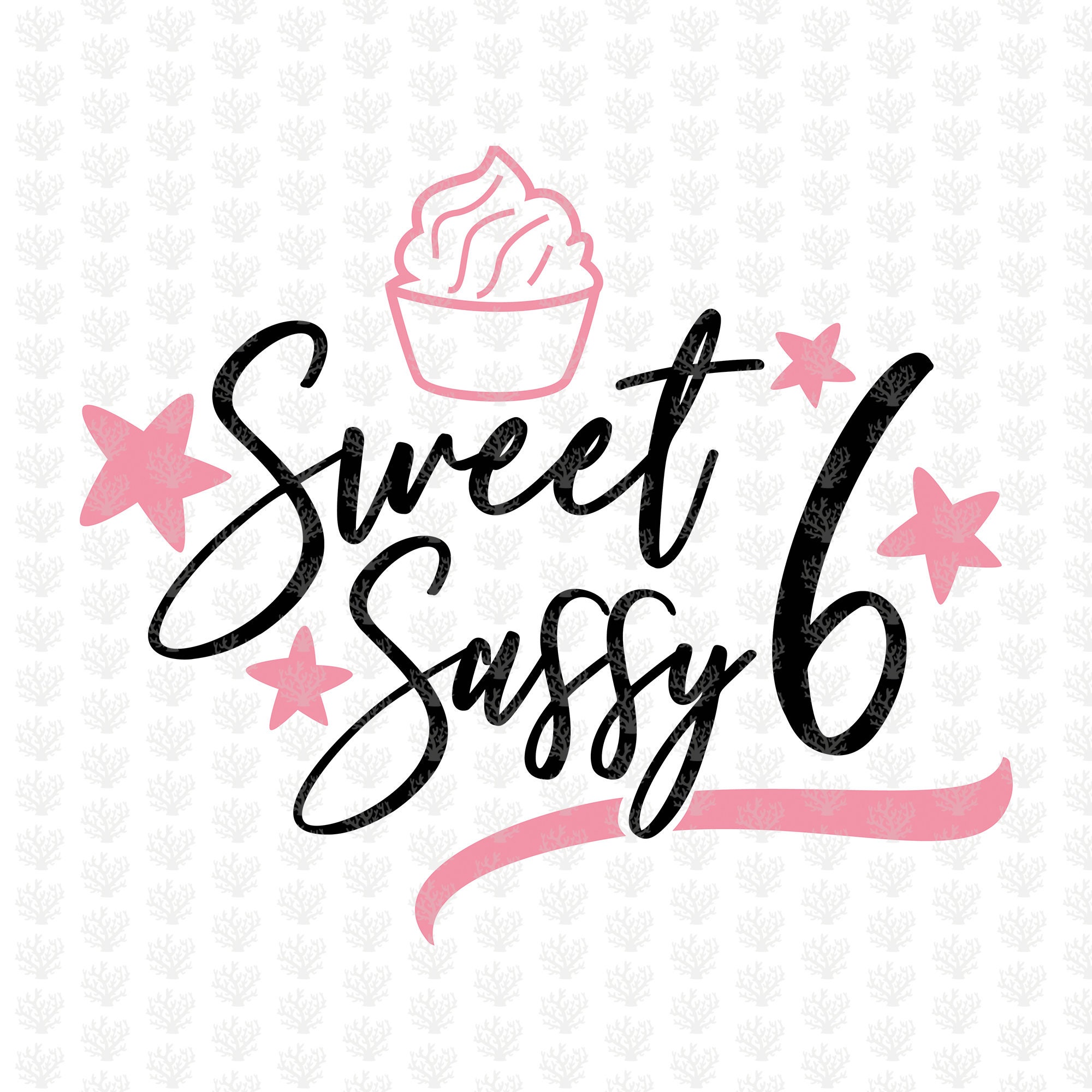 Download Sweet Sassy 6 Svg, Sweet Sassy Six Svg, Sassy Birthday Svg ...