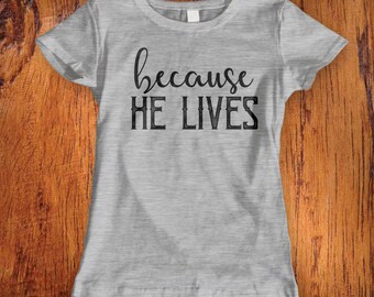 because he lives t shirt